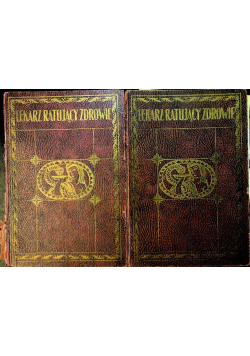 Lekarz ratujący zdrowie Tom I i II 1929 r.