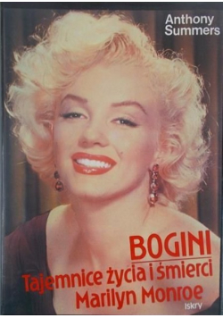 Bogini Tajemnice życia i śmierci Marilyn Monroe