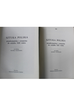Sztuka Polska przedromańska i romańska do schyłku XIII wieku Tom I Część I i II
