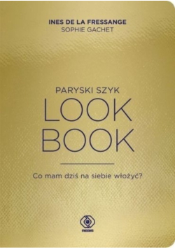 Paryski szyk Look Book Co mam dziś na siebie włożyć ?