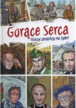 Gorące serca Polscy zesłańcy na Sybir
