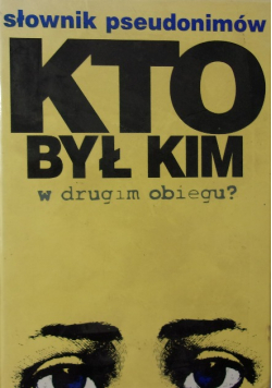 Słownik pseudonimów. Kto był kim w drugim obiegu?