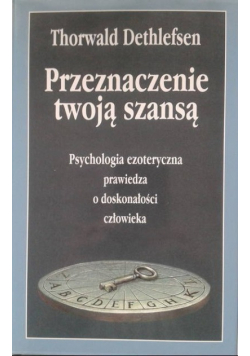 Przeznaczenie twoją szansą