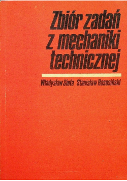 Zbiór zadań z mechaniki technicznej