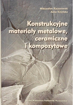 Konstrukcyjne materiały metalowe ceramiczne i kompozytowe