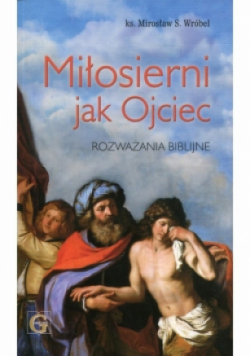 Miłosierni jak Ojciec