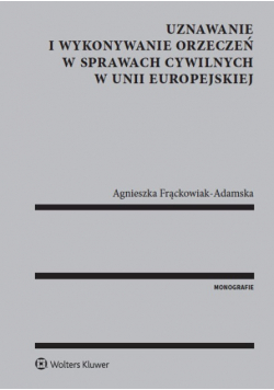Uznawanie i wykonywanie orzeczeń w sprawach cywilnych w Unii Europejskiej