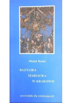 Bazylika Mariacka w Krakowie przewodnik dla zwiedzających