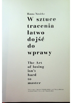 W sztuce tracenia łatwo dojść do wprawy