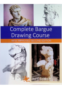 Complete Bargue Drawing Course: New Improved Second Edition