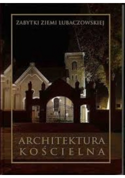 Zabytki Ziemi Lubaczowskiej  Architektura kościelna