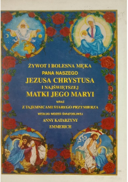 Żywot i Bolesna Męka Pana Naszego Jezusa Chrystusa i Najświętszej Matki Jego Maryi Tom I