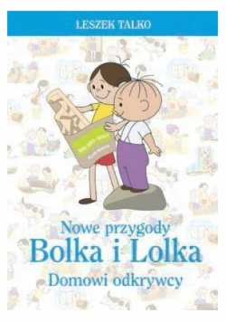 Nowe przygody Bolka i Lolka Domowi odkrywcy