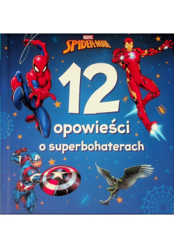 Marvel Spider-Man. 12 opowieści o superbohaterach