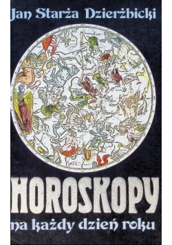 Pod jaką gwiazdą urodziłeś się Horoskopy na każdy dzień roku