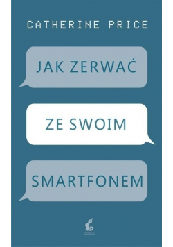 Jak zerwać ze swoim smartfonem
