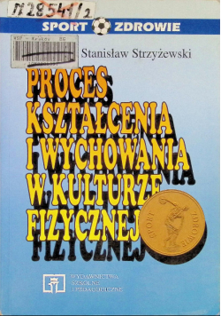 Proces kształcenia i wychowania w kulturze fizycznej