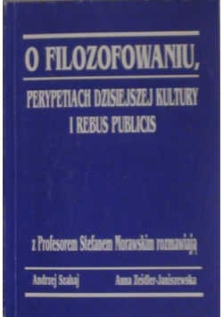 O filozofowaniu perypetiach dzisiejszej kultury i rebus publicis