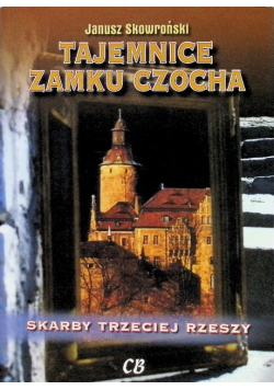 Tajemnice zamku Czocha Skarby Trzeciej Rzeszy