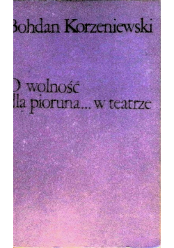 O wolność dla pioruna w teatrze