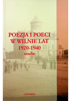 Poezja i poeci w Wilnie lat 1920 1940