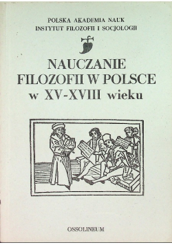 Nauczanie filozofii w Polsce w XV XVIII wieku