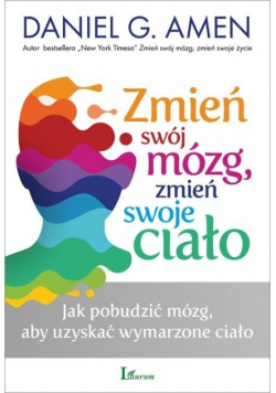 Zmień swój mózg zmień swoje ciało