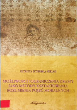 Możliwości i ograniczenia dramy jako metody kształtowania rozumienia pojęć moralnych