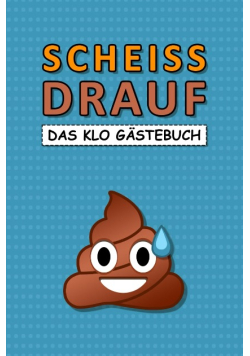 Scheiss drauf Das klo gastebuch