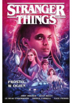 Stranger Things Prosto w ogień