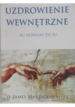 Uzdrowienie wewnętrzne ku nowemu życiu