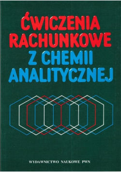 Ćwiczenia rachunkowe z chemii analitycznej