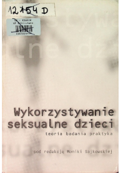 Wykorzystywanie seksualne dzieci teoria badania praktyk