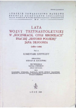 Lata wojny trzynastoletniej w rocznikach czyli kronikach inaczej historii polskiej Jana Długosza