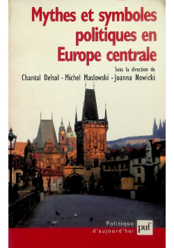 Mythes et symboles politiques en Europe centrale