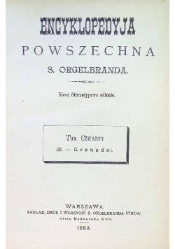 Encyklopedja powszechna z ilustracjami i mapami Tom IV 1899 r.