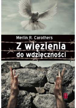 Z więzienia do wdzięczności