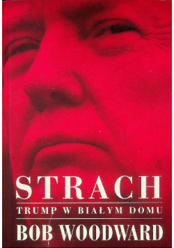 Strach Trump w Białym Domu