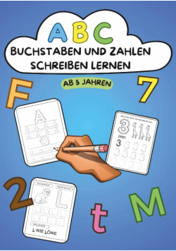 Buchstaben und Zahlen schreiben lernen ab 5 Jahren
