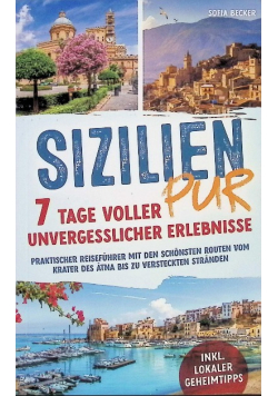 Sizilien pur – 7 Tage voller unvergesslicher Erlebnisse