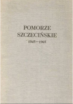 Pomorze Szczecińskie 1945 - 1965