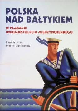 Polska nad Bałtykiem w plakacie dwudziestolecia międzywojennego