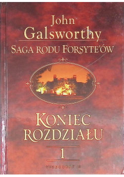 Saga rodu Forsyte'ów Koniec rozdziału Tom 1