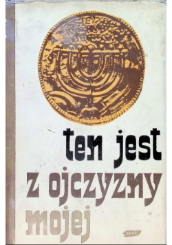 Ten jest z ojczyzny mojej