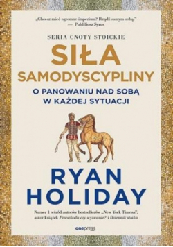 Siła samodyscypliny. O panowaniu nad sobą w każdej sytacji