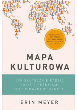 Mapa kulturowa jak skutecznie radzić sobie z różnicami kulturowymi w biznesie