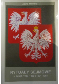 Rytuały Sejmowe w latach 1980 - 1982 i 1991 - 1993