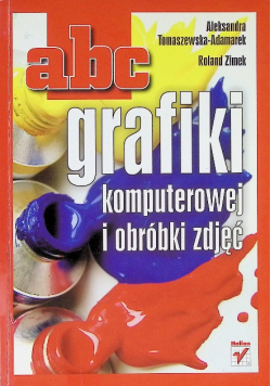 Abc grafiki komputerowej i obróbki zdjęć