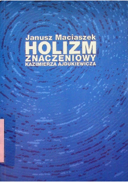Holizm znaczeniowy Kazimierza Ajdukiewicza