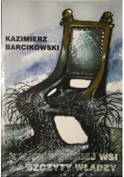 Z mazowieckiej wsi na szczyty władzy